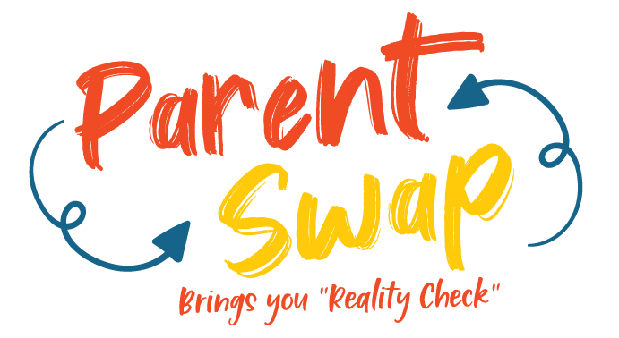 Parent Swap brings you Reality Check